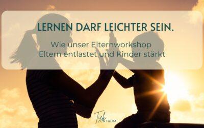 Komm in unseren Elternworkshop: Lernen darf leichter sein.