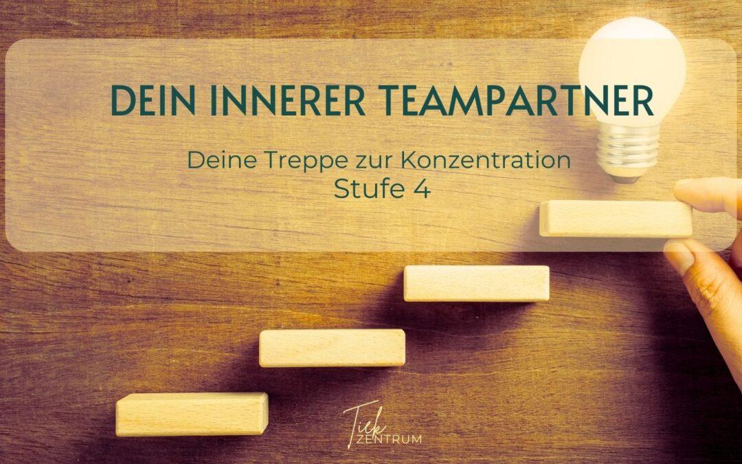 Dein innerer Teampartner: Die Konzentrationstreppe – Stufe 4
