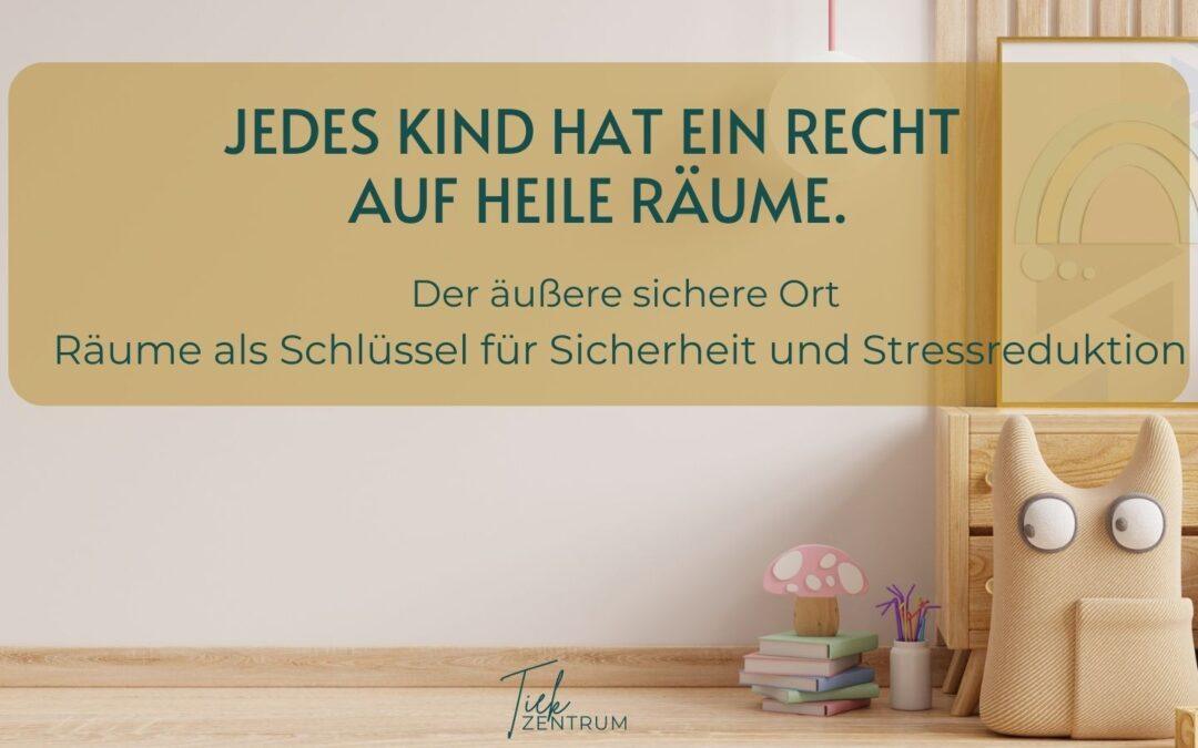 Jedes Kind hat ein Recht auf heile Räume.