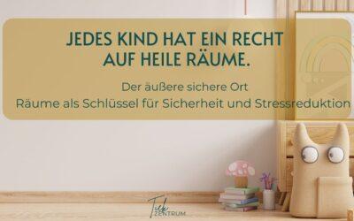 Jedes Kind hat ein Recht auf heile Räume.